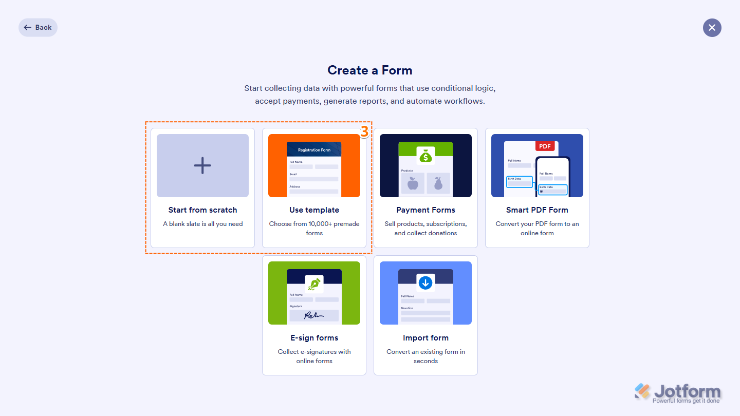 Choose 'Start from Scratch' to build a form from the ground up or 'Use Template' to pick from 10,000+ ready-made forms in Jotform