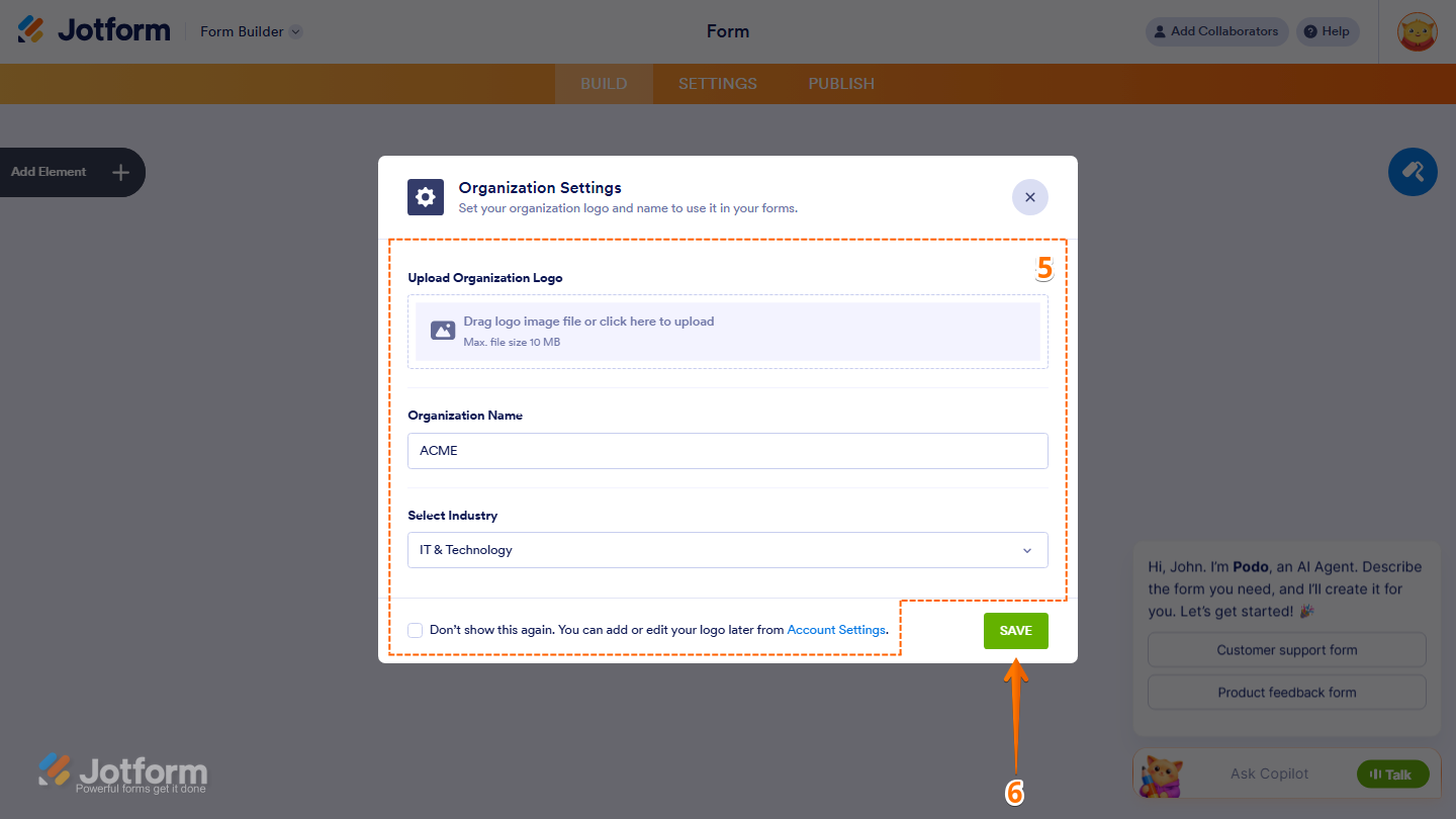 Jotform Form Builder showing the Organization Settings window with options to upload an Organization Logo, enter an Organization Name, select an Industry, prevent the prompt from appearing again, and click Save