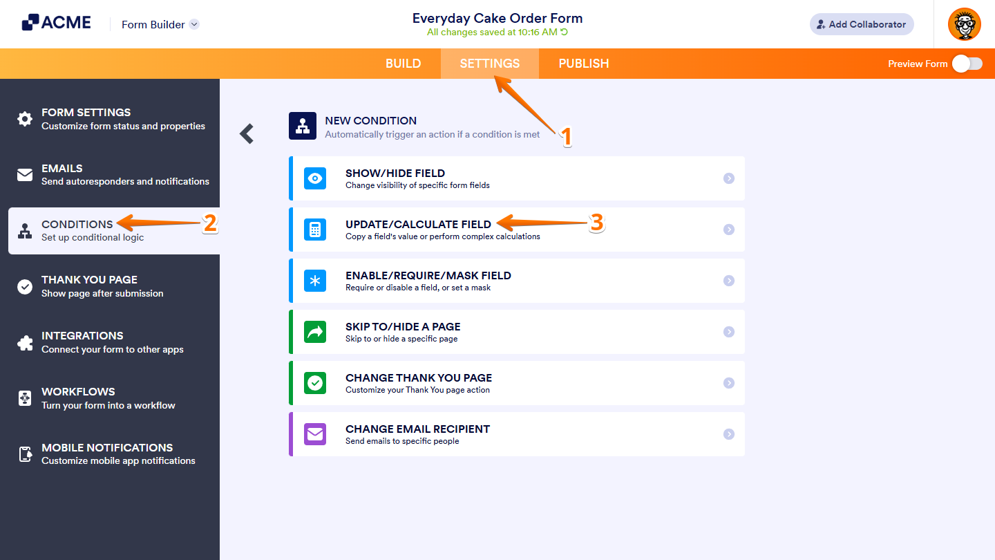 Update Calculate Field logic in the New Condition section of the Conditions option under the Settings tab menu in Form Builder