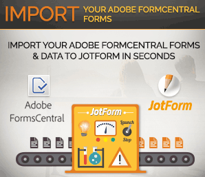 Import Your Forms and Responses In A Single Step From Adobe FormsCentral
