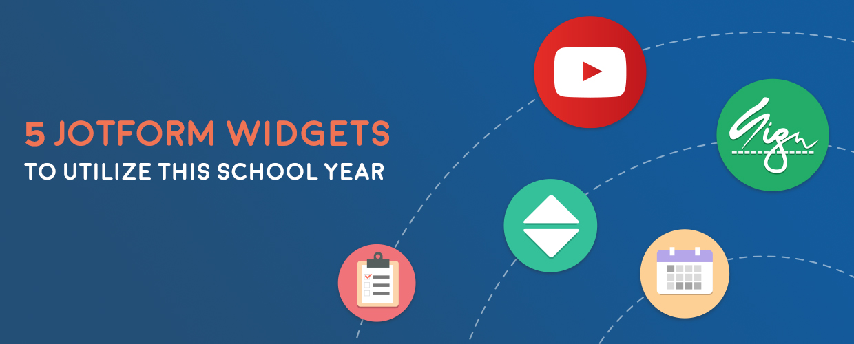 5 Jotform Widgets to Utilize This School Year