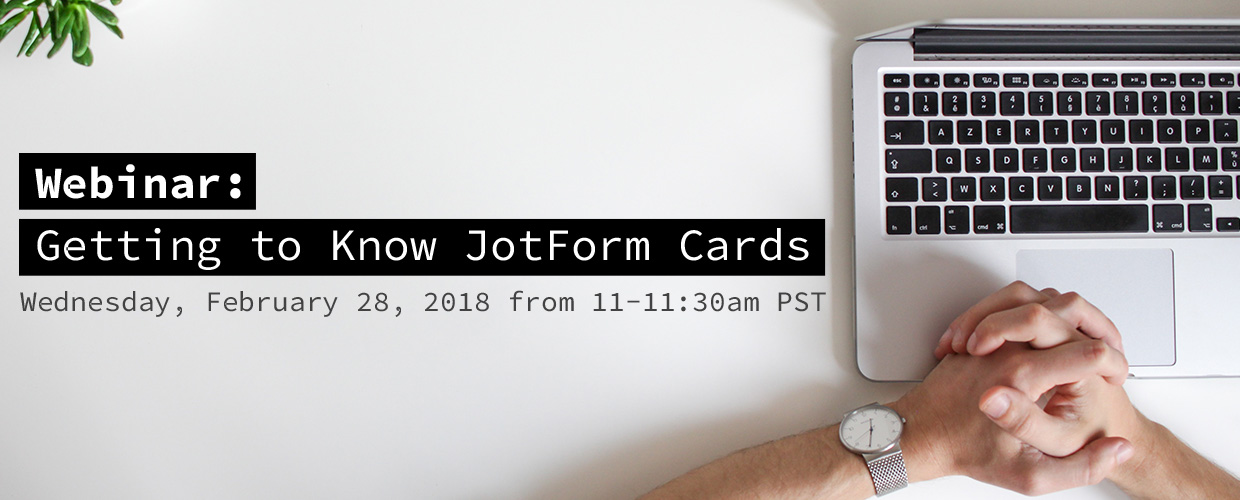 Mark Your Calendars: Getting to Know Jotform Cards Webinar