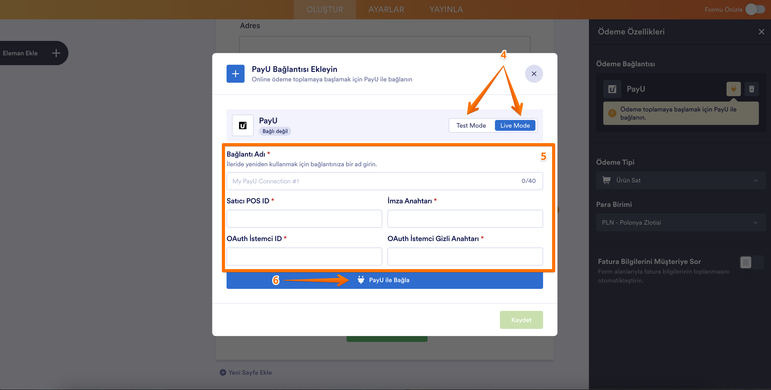 PayU ile Bağlan butonuna tıklamadan önce, Test veya Canlı Mod seçeneklerini belirleyebileceğiniz ve Bağlantı Adı, Satıcı POS ID, İmza Anahtarı, OAuth İstemci ID ve OAuth İstemci Gizli Anahtarı bilgilerini girebileceğiniz PayU Bağlantısı penceresini ekleyin