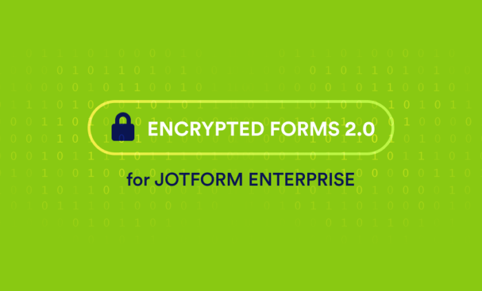 Announcing Encrypted Forms 2 0 for Jotform Enterprise