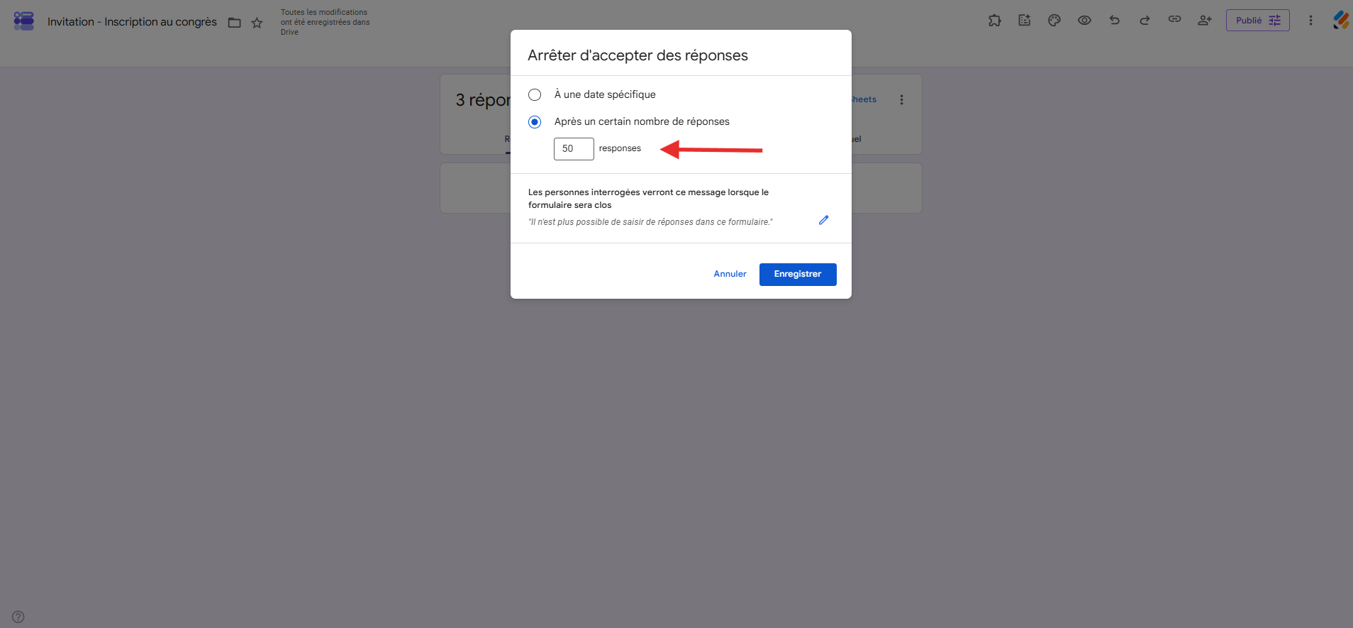 Capture d'écran montrant la fenêtre Arrêter d'accepter des réponses avec une flèche vers le nombre 50 saisi pour le nombre de réponses acceptées par le formulaire Google Forms