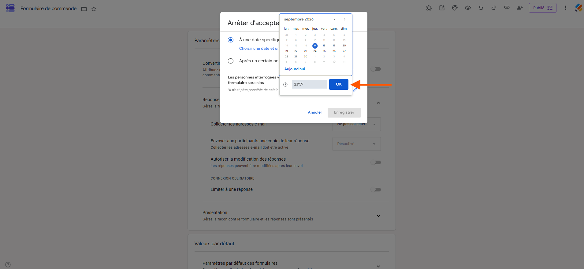 Capture d'écran d'un formulaire publié dans l'interface Google Forms avec la fenêtre Arrêter d'accepter des réponses, un calendrier et une flèche pointant vers OK