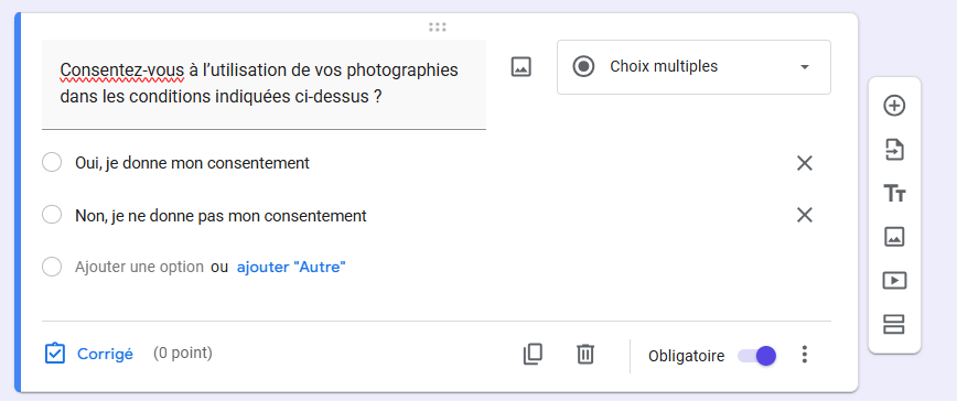 Capture d’écran d'une question de formulaire Google intitulée « Consentez-vous à l’utilisation de vos photographies dans les conditions indiquées ci-dessus ? » avec des options de réponse Oui et Non, ainsi que l'option Obligatoire activée