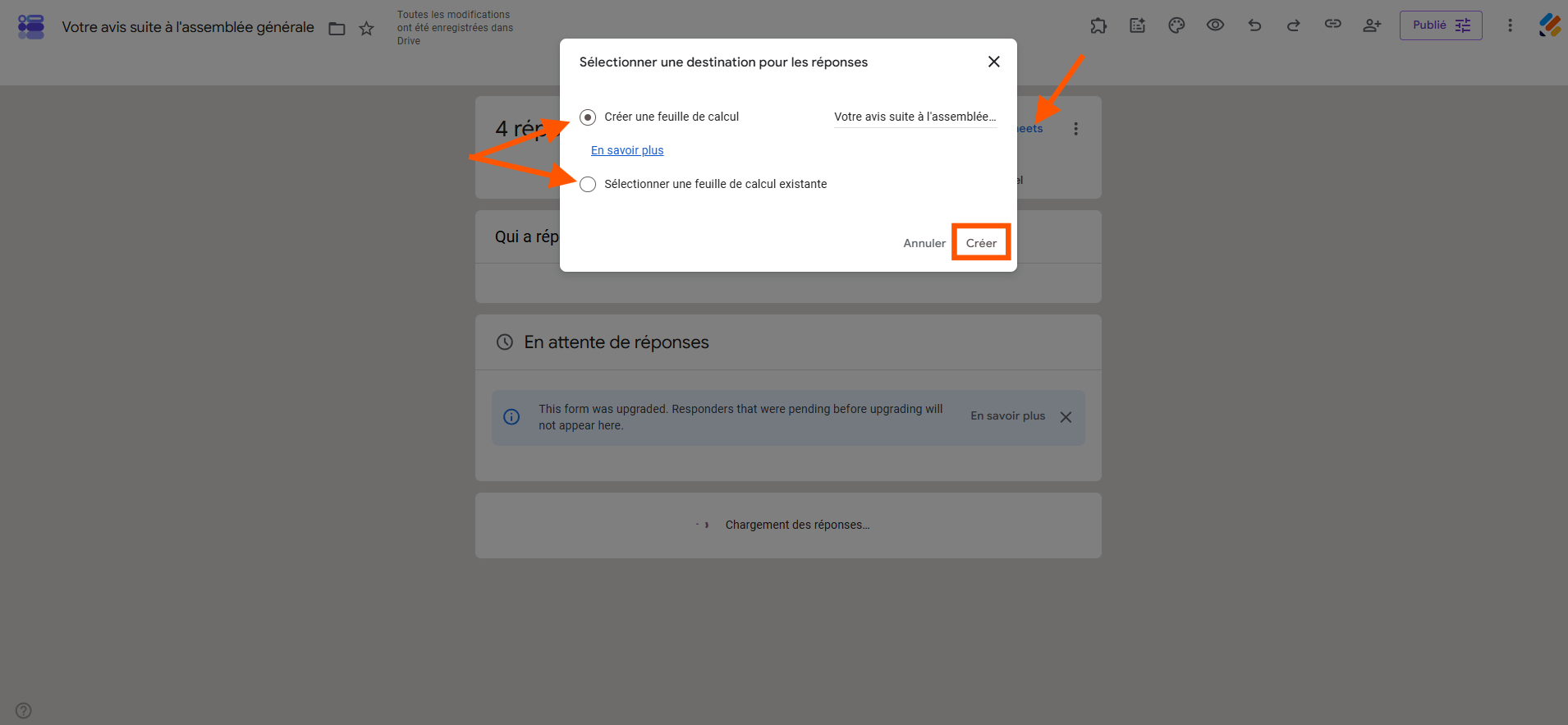 Capture d'image de la fenêtre Sélectionner une destination pour les réponses avec un flèche vers Lien vers Sheets, une autre vers Créer une feuille de calcul et une troisième vers Sélectionner une feuille de calcul existante, ainsi qu'un encadré autour de Créer