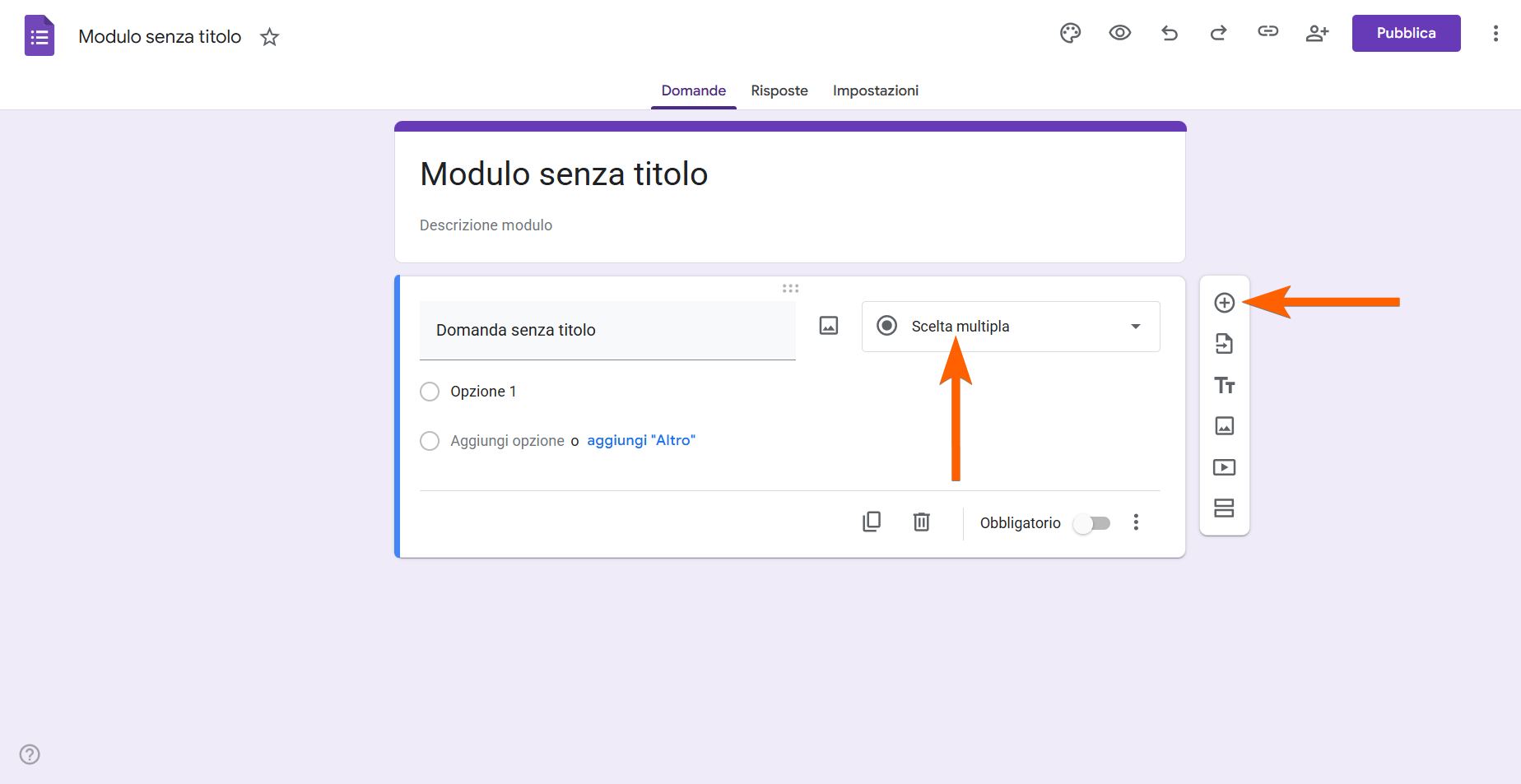 Cliccando sull'Icona + nella Barra degli Strumenti e Selezionando Scelta Multipla dal Menu a Tendina in Google Forms