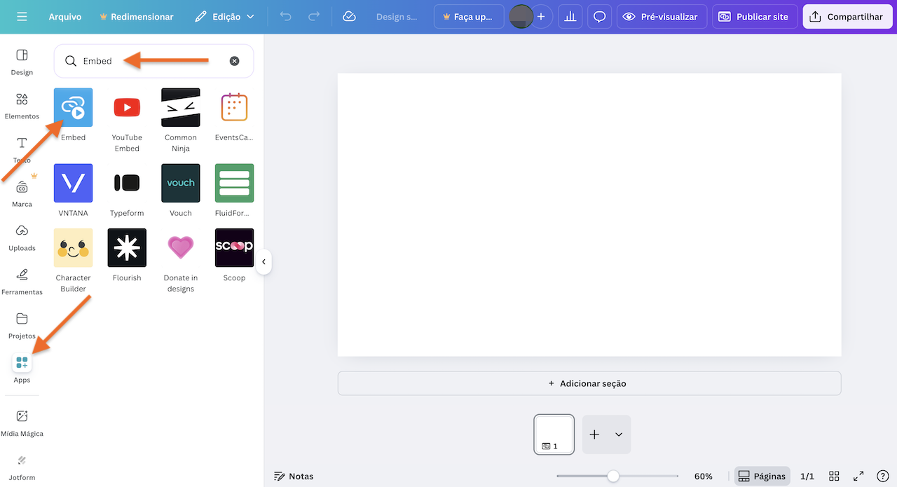 Captura de tela de um projeto em branco no Canva, com setas apontando para o botão de menu "Apps", caixa de texto de pesquisa com "Embed" digitado e o ícone do app "Embed"