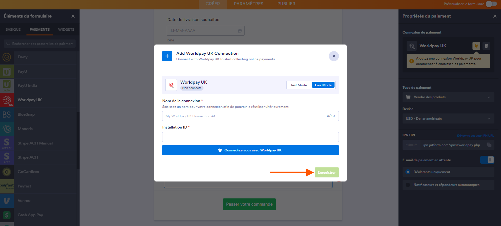 Capture d'écran d'un formulaire avec la fenêtre modale Ajoutez une connexion Worldpay UK pour commencer à encaisser les paiements affichée et une flèche pointant vers le bouton Enregistrer, dans le Générateur de formulaires Jotform