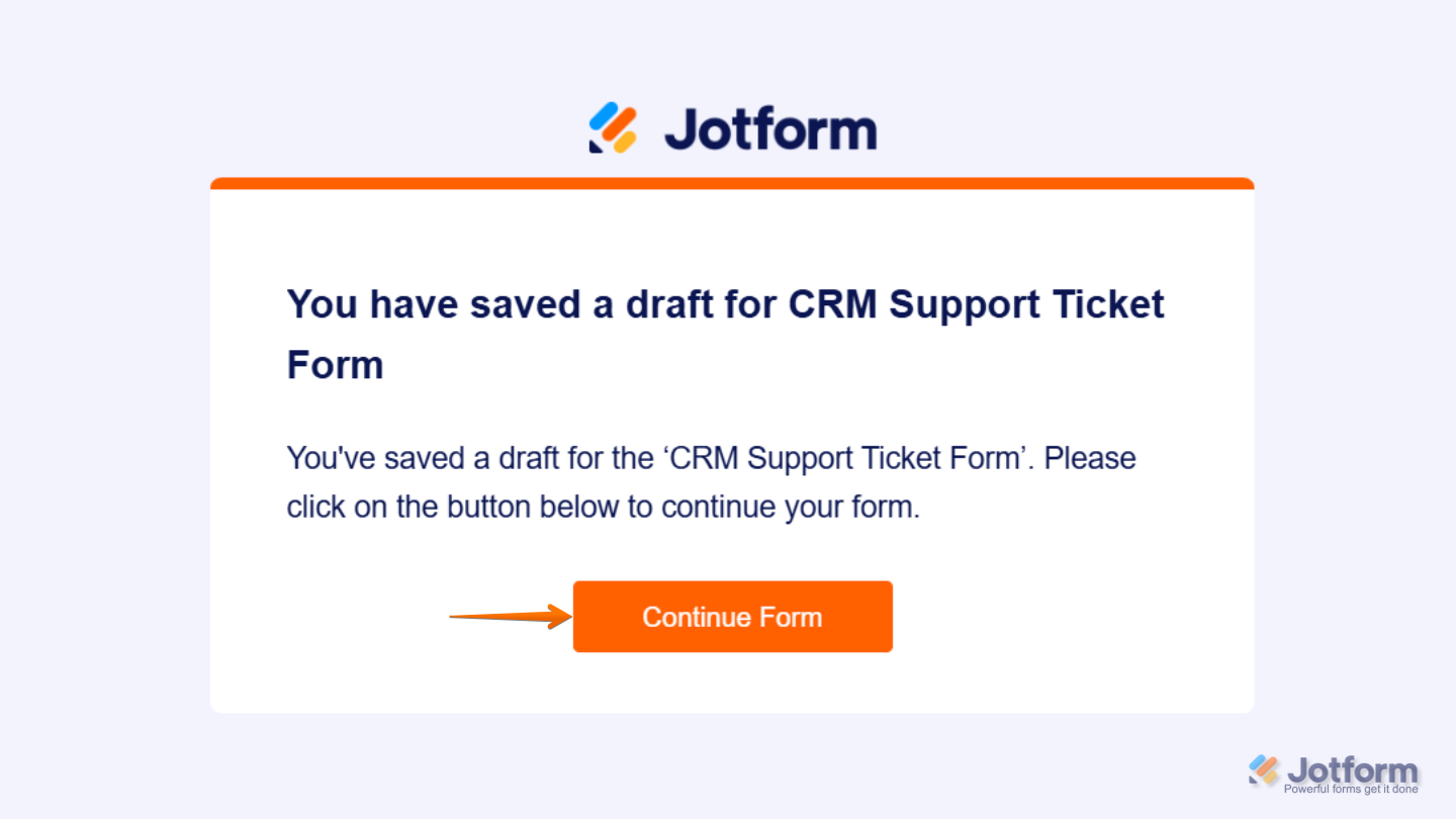 Jotform Continue Form Later email showing a direct link that allows users to return to and continue filling out a previously saved form draft