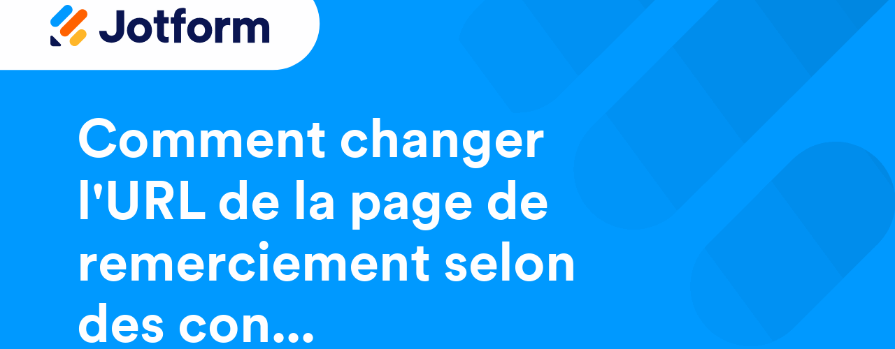 Comment modifier l'URL de la page de remerciement selon certaines conditions