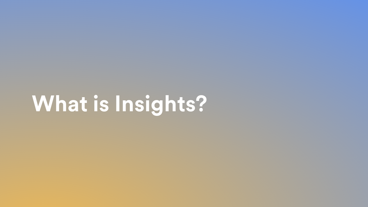 Insights