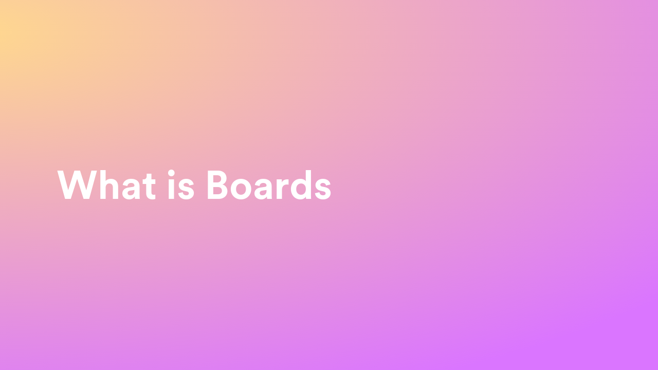 Boards