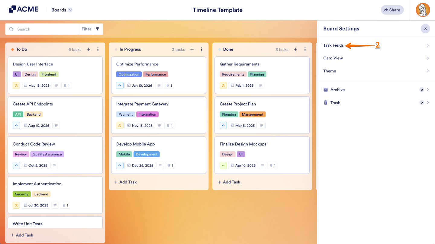 In the Board Settings menu, click on Task Fields to manage the fields displayed on your Board