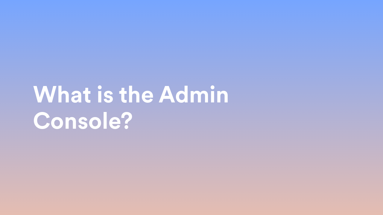 Admin Console