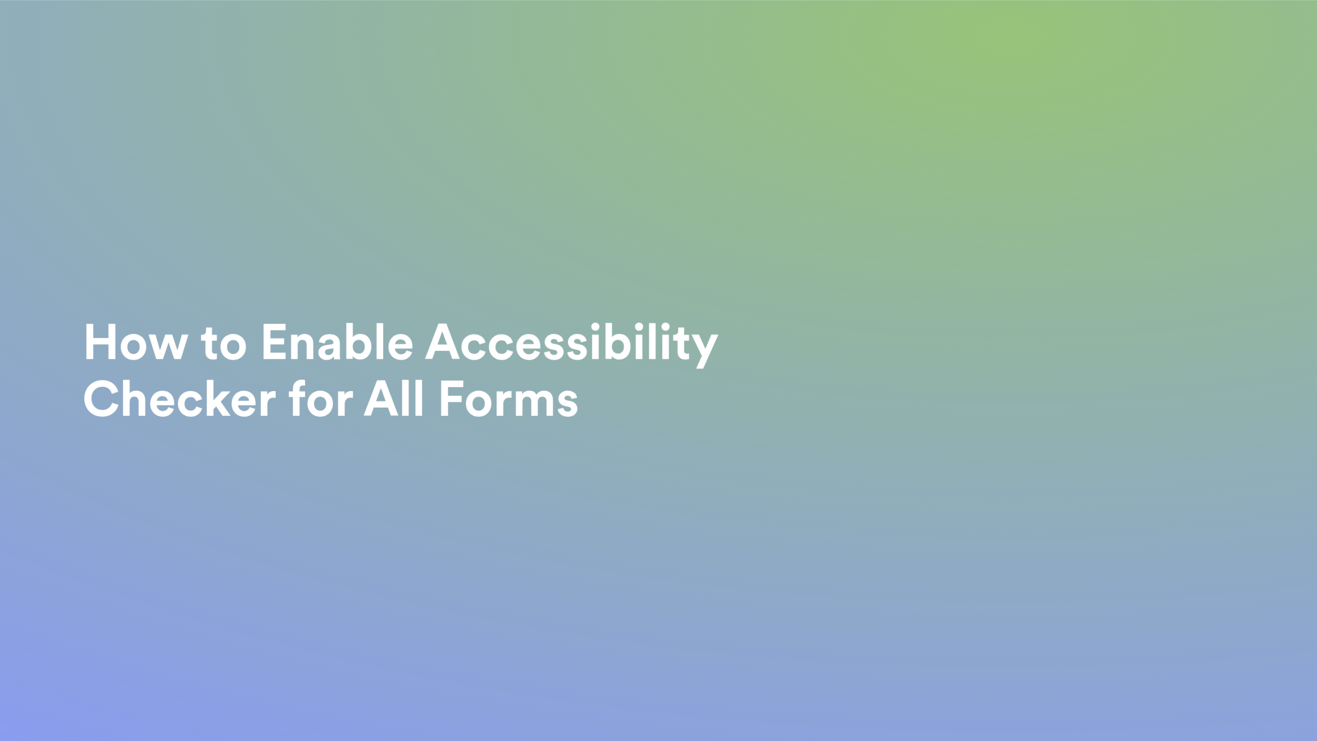This video about from: How to Enable Accessibility Checker for All Forms