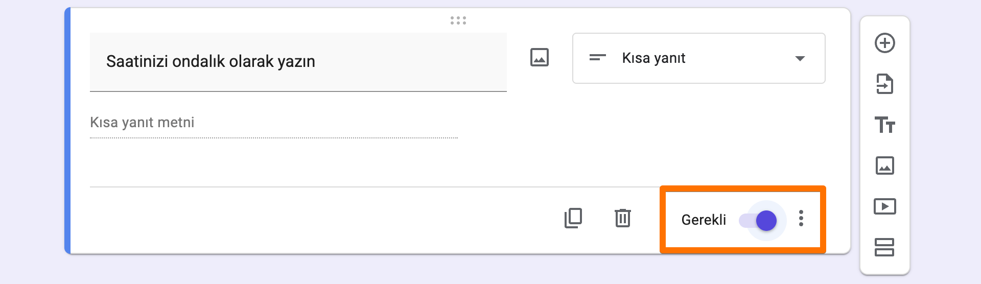 Google Formlar şablonunda "Zorunlu" seçeneği vurgulanmış örnek bir soru