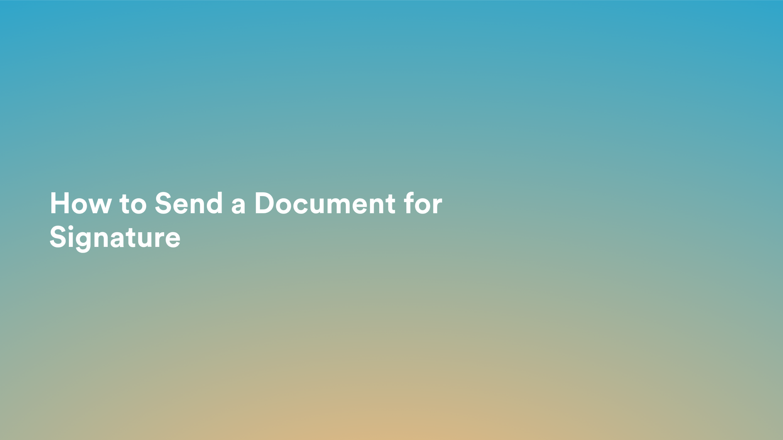 This video about from: To send your document for signature:
